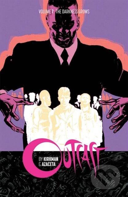 Kniha: Outcast by Kirkman & Azaceta Volume 7 (Robert Kirkman). Image Comics, 2019 Kniha: Outcast by Kirkman & Azaceta Volume 7 (Robert Kirkman). Image Comics, 2019