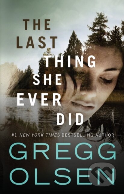 Kniha: The Last Thing She Ever Did (Gregg Olsen). Thomas & Mercer, 2018 Kniha: The Last Thing She Ever Did (Gregg Olsen). Thomas & Mercer, 2018