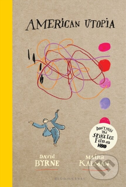Kniha: American Utopia (David Byrne a Maira Kalman). Bloomsbury, 2020 Kniha: American Utopia (David Byrne a Maira Kalman). Bloomsbury, 2020