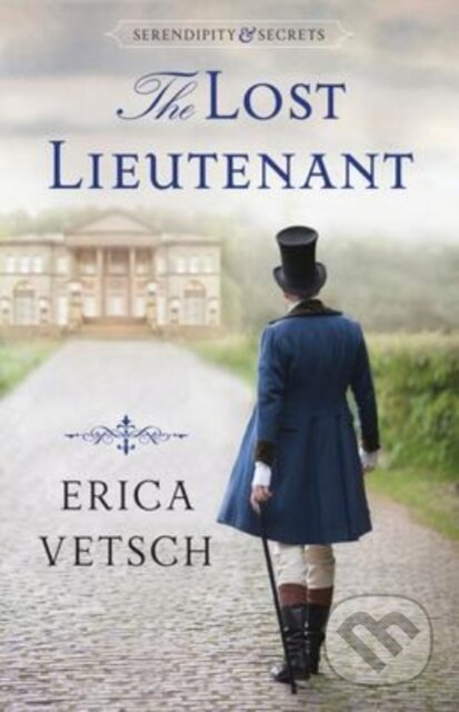 Kniha: The Lost Lieutenant (Erica Vetsch). , 2020 Kniha: The Lost Lieutenant (Erica Vetsch). , 2020