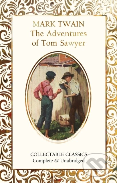 Kniha: The Adventures of Tom Sawyer (Mark Twain). Flame Tree Publishing, 2020 Kniha: The Adventures of Tom Sawyer (Mark Twain). Flame Tree Publishing, 2020