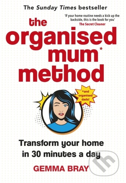 Kniha: The Organised Mum Method (Gemma Bray). Piatkus, 2019 Kniha: The Organised Mum Method (Gemma Bray). Piatkus, 2019