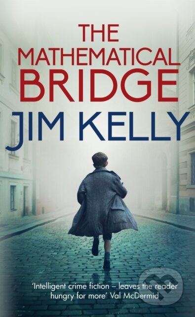 Kniha: The Mathematical Bridge (Jim Kelly). Allison & Busby, 2019 Kniha: The Mathematical Bridge (Jim Kelly). Allison & Busby, 2019