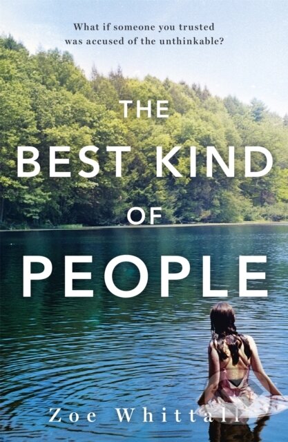 Kniha: The Best Kind of People (Zoe Whittall). Hodder and Stoughton, 2018 Kniha: The Best Kind of People (Zoe Whittall). Hodder and Stoughton, 2018