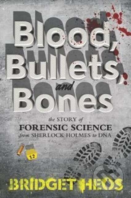 Kniha: Blood, Bullets, and Bones (Bridget Heos). HarperCollins, 2018 Kniha: Blood, Bullets, and Bones (Bridget Heos). HarperCollins, 2018