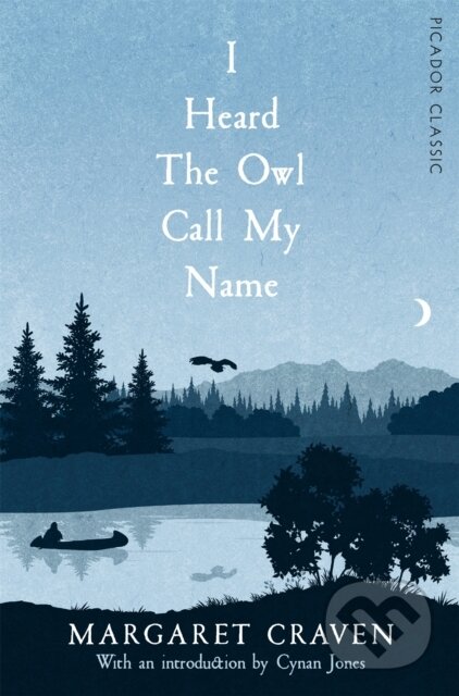 Kniha: I Heard the Owl Call My Name (Margaret Craven). Picador, 2018 Kniha: I Heard the Owl Call My Name (Margaret Craven). Picador, 2018