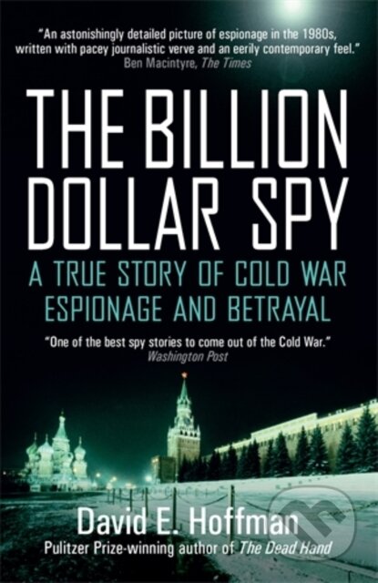 Kniha: The Billion Dollar Spy (David E. Hoffman). Icon Books, 2018 Kniha: The Billion Dollar Spy (David E. Hoffman). Icon Books, 2018