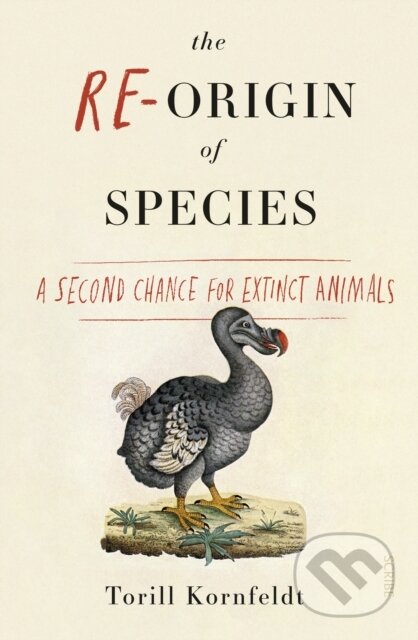 Kniha: The Re-Origin of Species (Torill Kornfeldt). Scribe Publications, 2018 Kniha: The Re-Origin of Species (Torill Kornfeldt). Scribe Publications, 2018