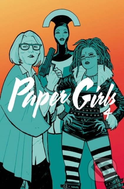 Kniha: Paper Girls Volume 4 (Brian K Vaughan). Image Comics, 2018 Kniha: Paper Girls Volume 4 (Brian K Vaughan). Image Comics, 2018