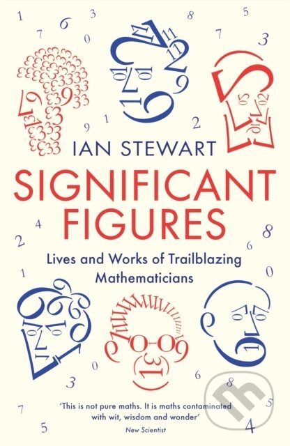 Kniha: Significant Figures (Professor Ian Stewart). Profile Books, 2018 Kniha: Significant Figures (Professor Ian Stewart). Profile Books, 2018