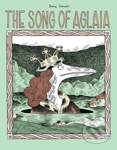 Kniha: The Song of Aglaia (Anne Simon). Fantagraphics, 2018 Kniha: The Song of Aglaia (Anne Simon). Fantagraphics, 2018
