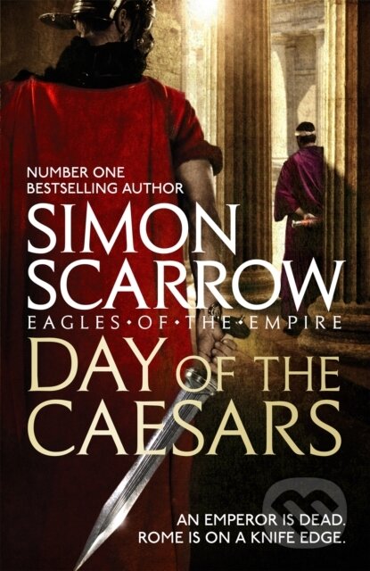 Kniha: Day of the Caesars (Eagles of the Empire 16) (Simon Scarrow). Headline Book, 2018 Kniha: Day of the Caesars (Eagles of the Empire 16) (Simon Scarrow). Headline Book, 2018