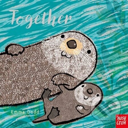 Kniha: Together (Emma Dodd). Nosy Crow, 2021 Kniha: Together (Emma Dodd). Nosy Crow, 2021