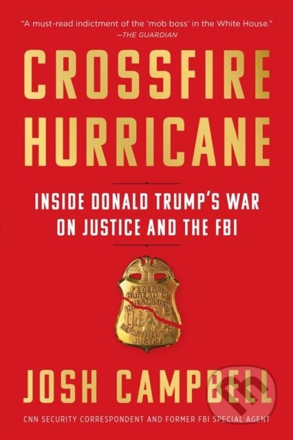 Kniha: Crossfire Hurricane (Josh Campbell). Algonquin Books, 2020 Kniha: Crossfire Hurricane (Josh Campbell). Algonquin Books, 2020