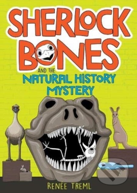 Kniha: Sherlock Bones and the Natural History Mystery (Treml Renee). , 2019 Kniha: Sherlock Bones and the Natural History Mystery (Treml Renee). , 2019