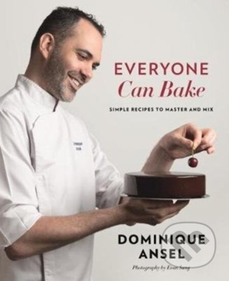 Kniha: Everyone Can Bake (Dominique Ansel). Murdoch Books, 2020 Kniha: Everyone Can Bake (Dominique Ansel). Murdoch Books, 2020