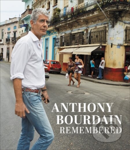 Kniha: Anthony Bourdain Remembered (CNN). Ecco, 2019 Kniha: Anthony Bourdain Remembered (CNN). Ecco, 2019