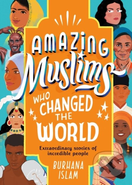 Kniha: Amazing Muslims Who Changed the World (Burhana Islam). Puffin Books, 2020 Kniha: Amazing Muslims Who Changed the World (Burhana Islam). Puffin Books, 2020