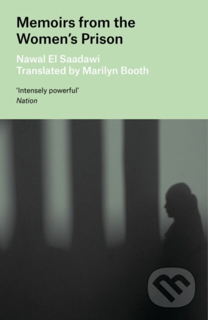 Kniha: Memoirs from the Women's Prison (Nawal El Saadawi). Zed Books, 2020 Kniha: Memoirs from the Women's Prison (Nawal El Saadawi). Zed Books, 2020