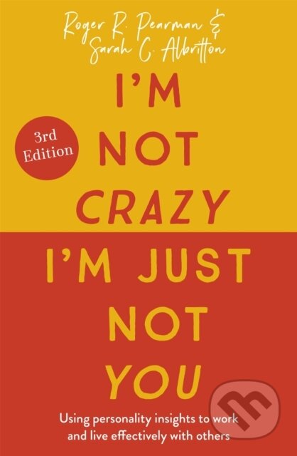 Kniha: I'm Not Crazy, I'm Just Not You (Roger Pearman a Sarah C. Albritton). Nicholas Brealey Publishing, 2020 Kniha: I'm Not Crazy, I'm Just Not You (Roger Pearman a Sarah C. Albritton). Nicholas Brealey Publishing, 2020
