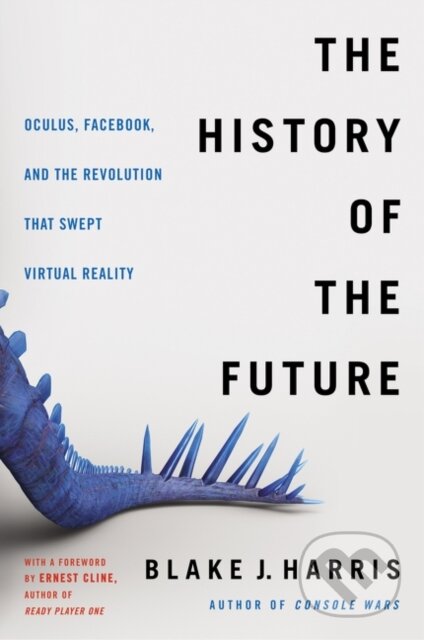 Kniha: The History of the Future (Blake J. Harris). , 2020 Kniha: The History of the Future (Blake J. Harris). , 2020