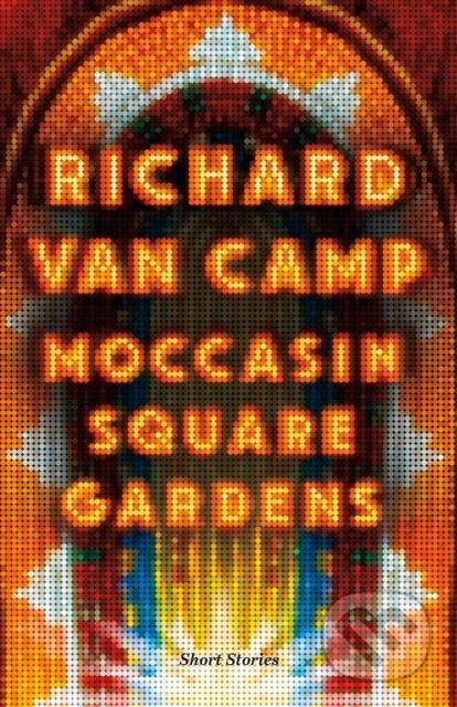 Kniha: Moccasin Square Gardens (Richard Van Camp). , 2019 Kniha: Moccasin Square Gardens (Richard Van Camp). , 2019
