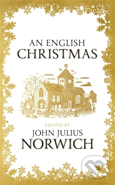 Kniha: An English Christmas (John Julius Norwich). John Murray, 2020 Kniha: An English Christmas (John Julius Norwich). John Murray, 2020