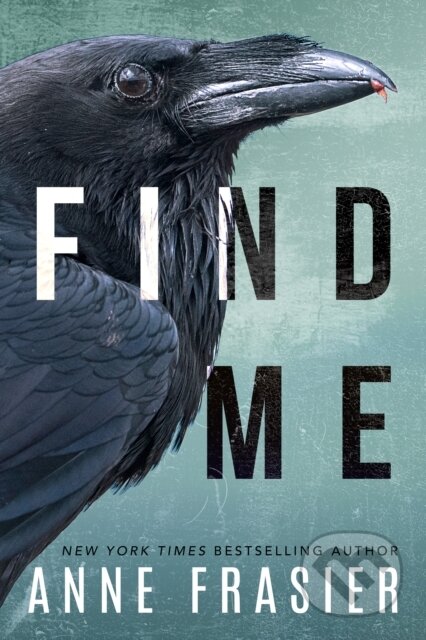 Kniha: Find Me (Anne Frasier). Thomas & Mercer, 2020 Kniha: Find Me (Anne Frasier). Thomas & Mercer, 2020