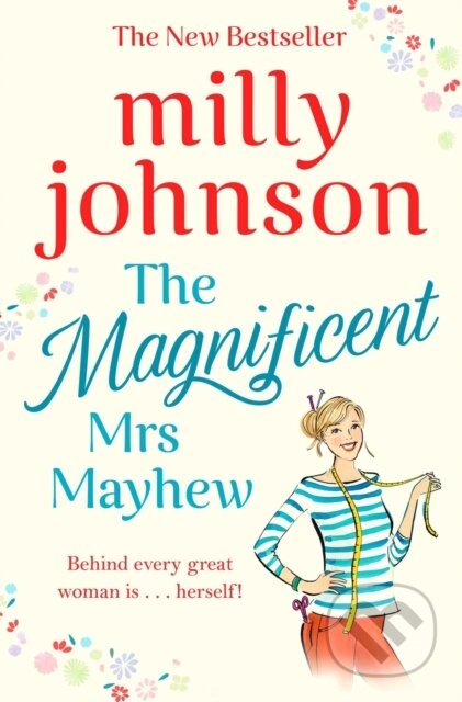 Kniha: The Magnificent Mrs Mayhew (Milly Johnson). Simon & Schuster, 2019 Kniha: The Magnificent Mrs Mayhew (Milly Johnson). Simon & Schuster, 2019