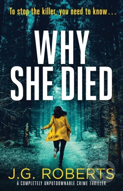 Kniha: Why She Died (J G Roberts). Bookouture, 2020 Kniha: Why She Died (J G Roberts). Bookouture, 2020