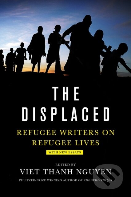Kniha: The Displaced (Viet Nguyen). Abramis, 2019 Kniha: The Displaced (Viet Nguyen). Abramis, 2019