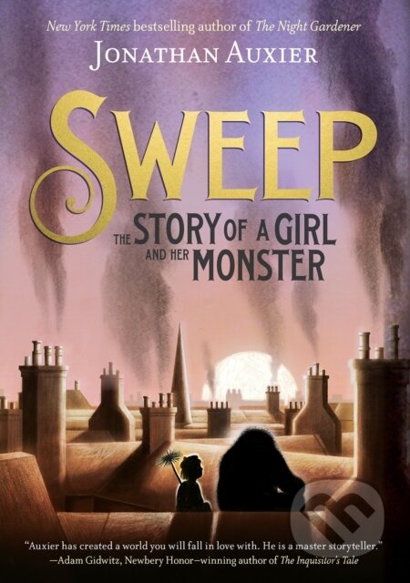 Kniha: Sweep: The Story of a Girl and Her Monster (Jonathan Auxier). , 2020 Kniha: Sweep: The Story of a Girl and Her Monster (Jonathan Auxier). , 2020