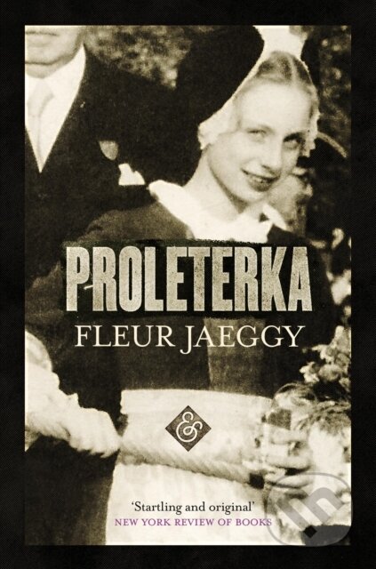 Kniha: Proleterka (Fleur Jaeggy). And Other Stories, 2019 Kniha: Proleterka (Fleur Jaeggy). And Other Stories, 2019