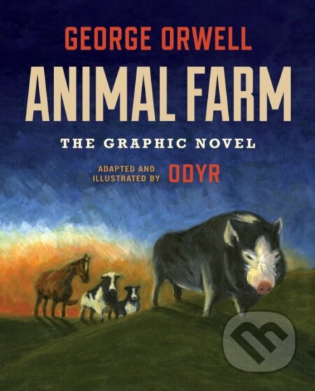 Kniha: Animal Farm: The Graphic Novel (George Orwell). Mariner Books, 2019 Kniha: Animal Farm: The Graphic Novel (George Orwell). Mariner Books, 2019