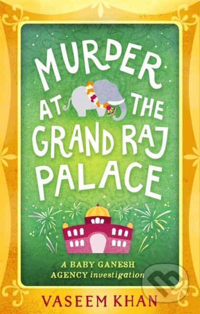 Kniha: Murder at the Grand Raj Palace (Vaseem Khan). Mulholland Books, 2019 Kniha: Murder at the Grand Raj Palace (Vaseem Khan). Mulholland Books, 2019