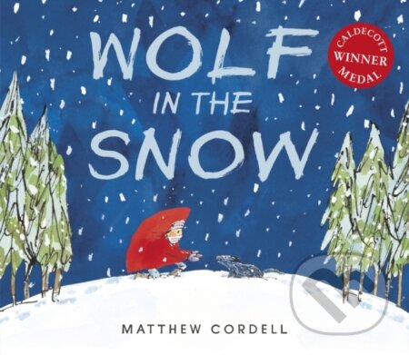 Kniha: Wolf in the Snow (Matthew Cordell). Andersen, 2019 Kniha: Wolf in the Snow (Matthew Cordell). Andersen, 2019