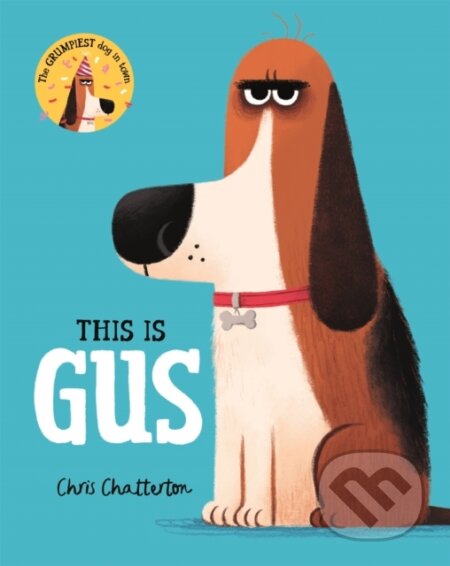 Kniha: This Is Gus (Chris Chatterton). Pan Macmillan, 2019 Kniha: This Is Gus (Chris Chatterton). Pan Macmillan, 2019
