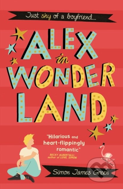 Kniha: Alex in Wonderland (Simon James Green). Scholastic, 2019 Kniha: Alex in Wonderland (Simon James Green). Scholastic, 2019