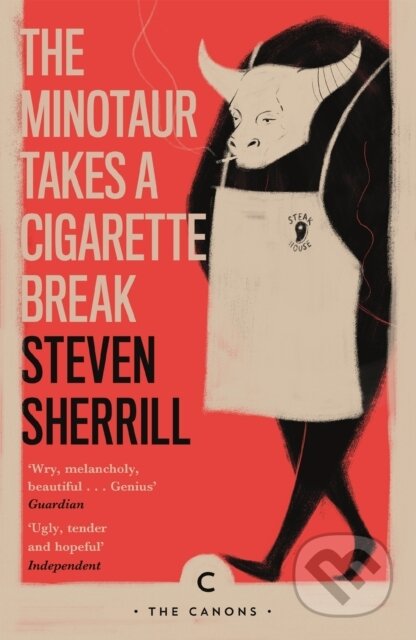Kniha: The Minotaur Takes A Cigarette Break (Steven Sherrill). Canongate Books, 2019 Kniha: The Minotaur Takes A Cigarette Break (Steven Sherrill). Canongate Books, 2019