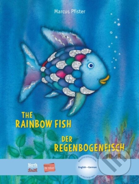 Kniha: The Rainbow Fish/Bi:libri - Eng/German (Marcus Pfister). North-South Books, 2019 Kniha: The Rainbow Fish/Bi:libri - Eng/German (Marcus Pfister). North-South Books, 2019