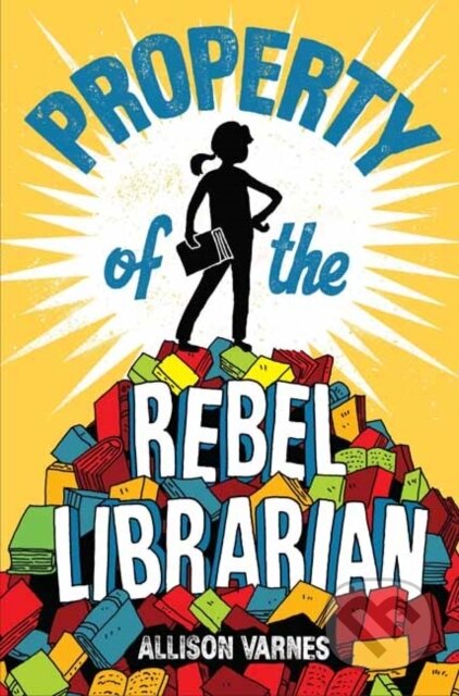 Kniha: Property of the Rebel Librarian (Allison Varnes). Ballantine, 2019 Kniha: Property of the Rebel Librarian (Allison Varnes). Ballantine, 2019