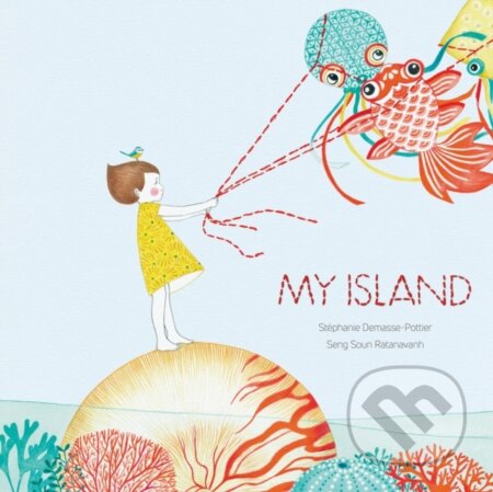 Kniha: My Island (Stephanie Demasse-Pottier). Princeton Architectural Press, 2019 Kniha: My Island (Stephanie Demasse-Pottier). Princeton Architectural Press, 2019