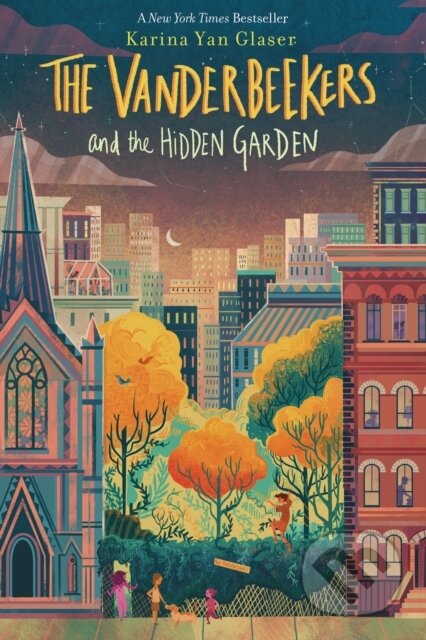 Kniha: The Vanderbeekers and the Hidden Garden (Karina Yan Glaser). Clarion Books, 2019 Kniha: The Vanderbeekers and the Hidden Garden (Karina Yan Glaser). Clarion Books, 2019