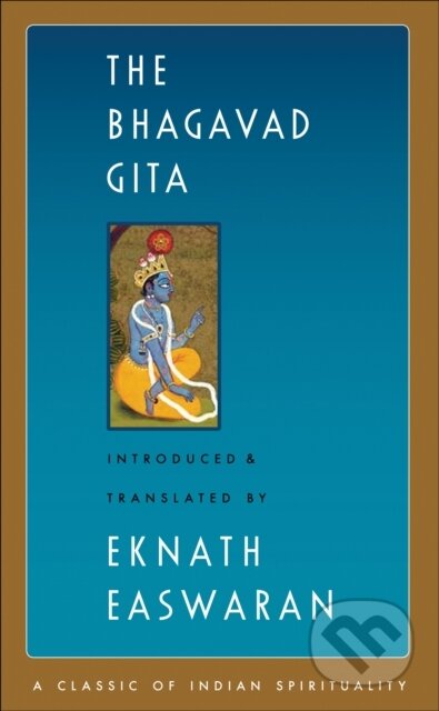 Kniha: The Bhagavad Gita (Eknath Easwaran). , 2019 Kniha: The Bhagavad Gita (Eknath Easwaran). , 2019