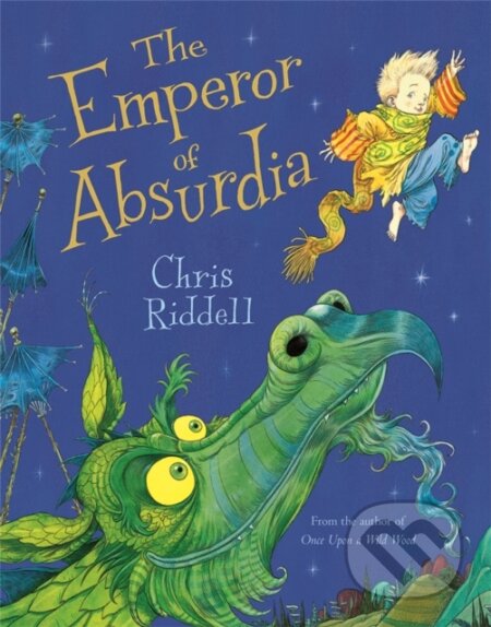 Kniha: The Emperor of Absurdia (Chris Riddell). Pan Macmillan, 2019 Kniha: The Emperor of Absurdia (Chris Riddell). Pan Macmillan, 2019