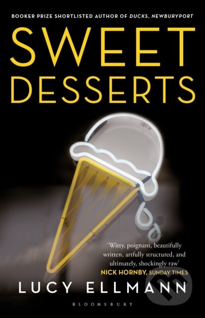 Kniha: Sweet Desserts (Lucy Ellmann). Bloomsbury, 2019 Kniha: Sweet Desserts (Lucy Ellmann). Bloomsbury, 2019
