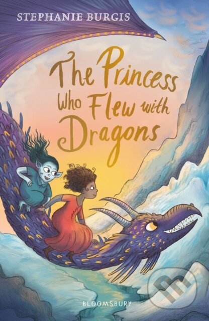 Kniha: The Princess Who Flew with Dragons (Stephanie Burgis). Bloomsbury, 2019 Kniha: The Princess Who Flew with Dragons (Stephanie Burgis). Bloomsbury, 2019