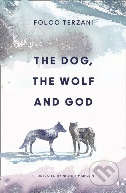 Kniha: The Dog, the Wolf and God (Folco Terzani). William Collins, 2019 Kniha: The Dog, the Wolf and God (Folco Terzani). William Collins, 2019