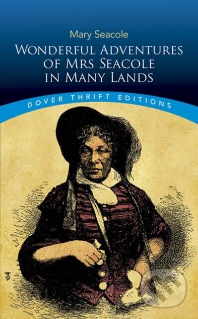 Kniha: Wonderful Adventures of Mrs Seacole in Many Lands (Mary Seacole). Dover Publications, 2019 Kniha: Wonderful Adventures of Mrs Seacole in Many Lands (Mary Seacole). Dover Publications, 2019