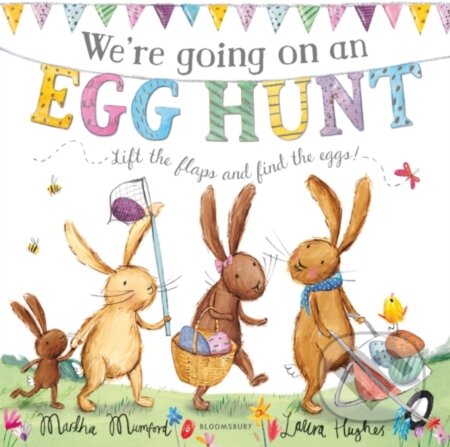 Kniha: We're Going on an Egg Hunt (Martha Mumford). Bloomsbury, 2018 Kniha: We're Going on an Egg Hunt (Martha Mumford). Bloomsbury, 2018